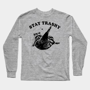 stay trashy Long Sleeve T-Shirt